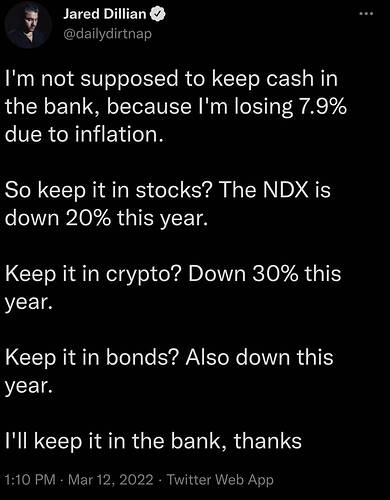 Jared Dillian on Twitter I'm not supposed to keep cash in the bank, because I'm losing 7.9 due to inflation. So keep it in st