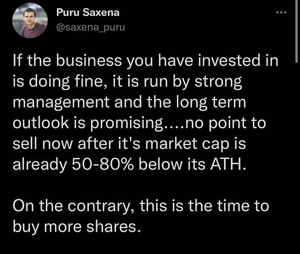 Puru Saxena on Twitter If the business you have invested in is doing fine, it is run by strong management and the long term ou