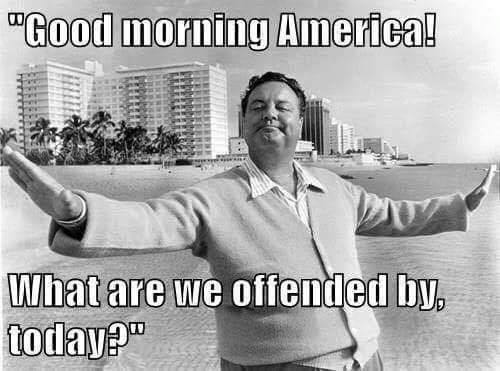 good%20morning%20America%2C%20what%20are%20we%20offended%20by%20today